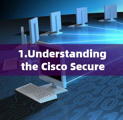 1.Understanding the Cisco Secure Client