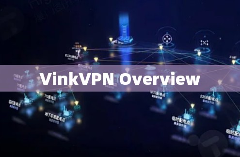 VinkVPN Overview